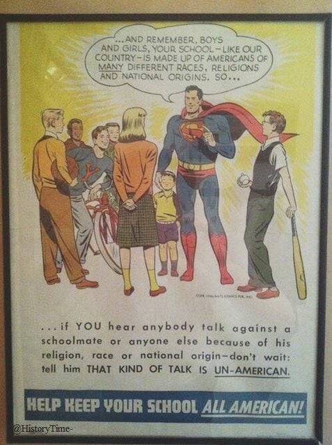 superman political - ...And Remember, Boys And Girls, Your School Our CountryIs Made Up Of Americans Of Nany Different Races, Religions And National Origins. So... ... if You hear anybody talk against a schoolmate or anyone else because of his religion, r