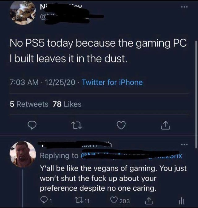 screenshot - Ni No Pss today because the gaming Pc I built leaves it in the dust. 122520 Twitter for iPhone 5 78 1001 Ktn ..conx Y'all be the vegans of gaming. You just won't shut the fuck up about your preference despite no one caring. O, 1211 203