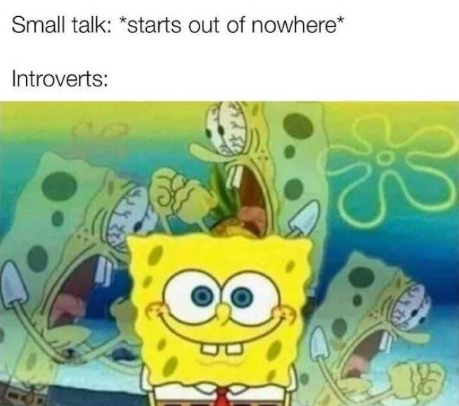 sponge bob - Small talk starts out of nowhere Introverts 10