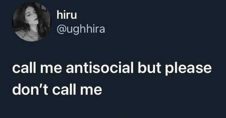 hiru call me antisocial but please don't call me