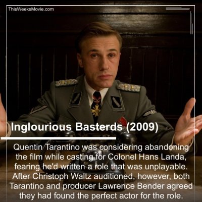 hans landa - ThisWeeks Movie.com Inglourious Basterds 2009 Quentin Tarantino was considering abandoning the film while casting for Colonel Hans Landa, fearing he'd written a role that was unplayable. After Christoph Waltz auditioned, however, both Taranti