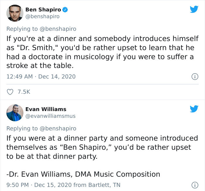 funny comments - Ben Shapiro If you're at a dinner and somebody introduces himself as dr. smith you'd be rather upset to learn that he has a doctorate in musicology if you were to suffer a stroke at the table