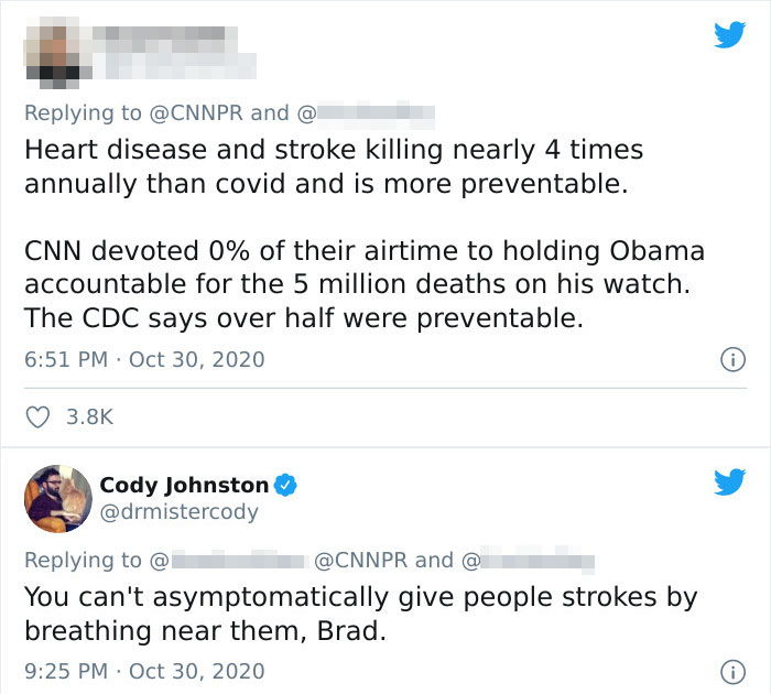 funny comments - Heart disease and stroke killing nearly 4 times annually than covid and is more preventable. Cnn devoted 0% of their airtime to holding Obama accountable for the 5 million deaths on his watch. The Cdc says over