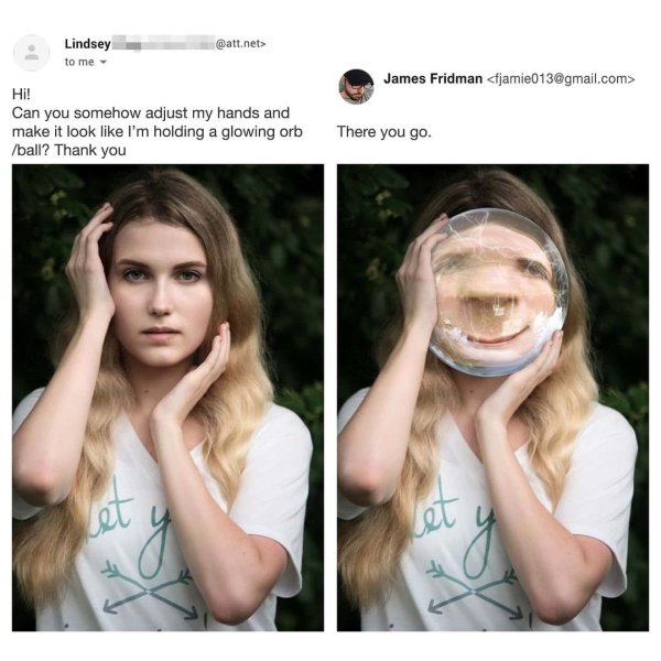 james fridman - Lindsey .net> to me James Fridman  Hi! Can you somehow adjust my hands and make it look I'm holding a glowing orb ball? Thank you There you go let y let 2