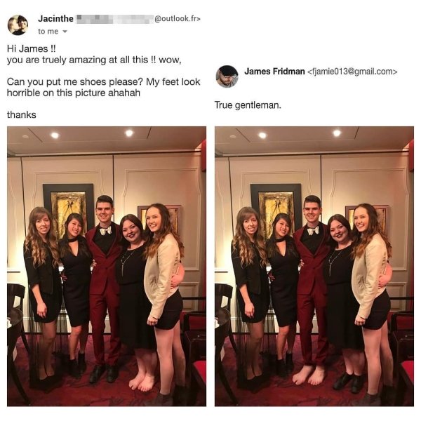 james fridman photoshop troll - Jacinthe .fr> to me Hi James !! you are truely amazing at all this !! wow, Can you put me shoes please? My feet look horrible on this picture ahahah thanks James Fridman  True gentleman