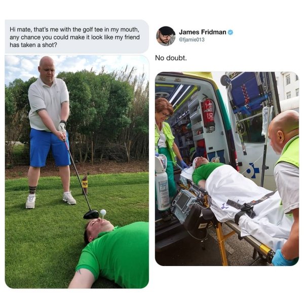 james fridman photoshop - Hi mate, that's me with the golf tee in my mouth, any chance you could make it look my friend has taken a shot? James Fridman No doubt. u