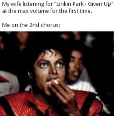 michael jackson eating popcorn gif - My wife listening for "Linkin Park Given Up" at the max volume for the first time. Me on the 2nd chorus