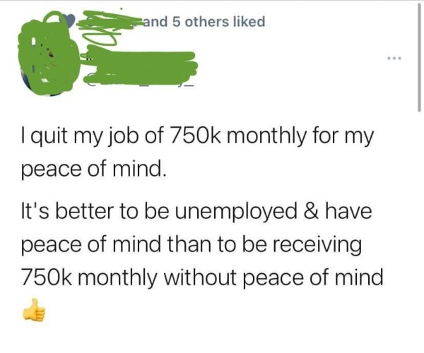 paper - and 5 others d I quit my job of monthly for my peace of mind. It's better to be unemployed & have peace of mind than to be receiving monthly without peace of mind