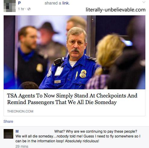 photo caption - P d a link. 1 hr. literallyunbelievable.com Tsa Agents To Now Simply Stand At Checkpoints And Remind Passengers That We All Die Someday Theonion.Com M What? Why are we continuing to pay these people? We will all die someday...nobody told m