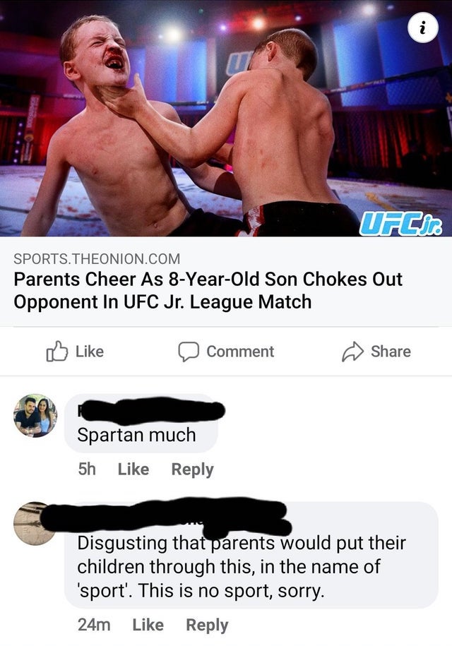 kids fight - 'N UFCit. Sports.Theonion.Com Parents Cheer As 8YearOld Son Chokes Out Opponent In Ufc Jr. League Match Comment Spartan much 5h Disgusting that parents would put their children through this, in the name of 'sport'. This is no sport, sorry. 24