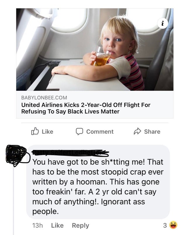 sitting - i Babylonbee.Com United Airlines Kicks 2YearOld Off Flight For Refusing To Say Black Lives Matter Comment You have got to be shtting me! That has to be the most stoopid crap ever written by a hooman. This has gone too freakin' far. A 2 yr old ca