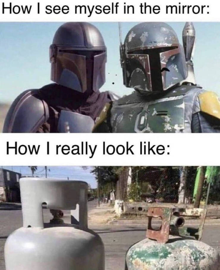 star wars boba fett - How I see myself in the mirror How I really look