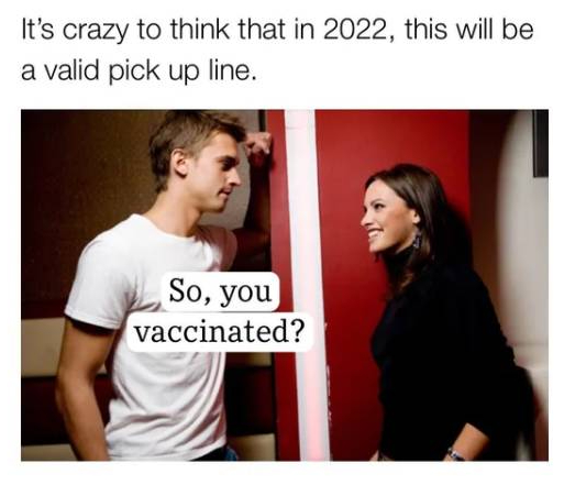 girl blushing at guy - It's crazy to think that in 2022, this will be a valid pick up line. So, you vaccinated?