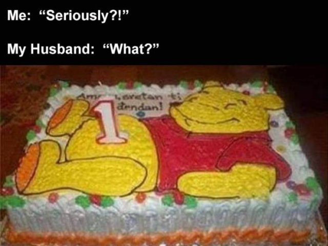 cake fails disney - Me Seriously?! My Husband "What? endan!
