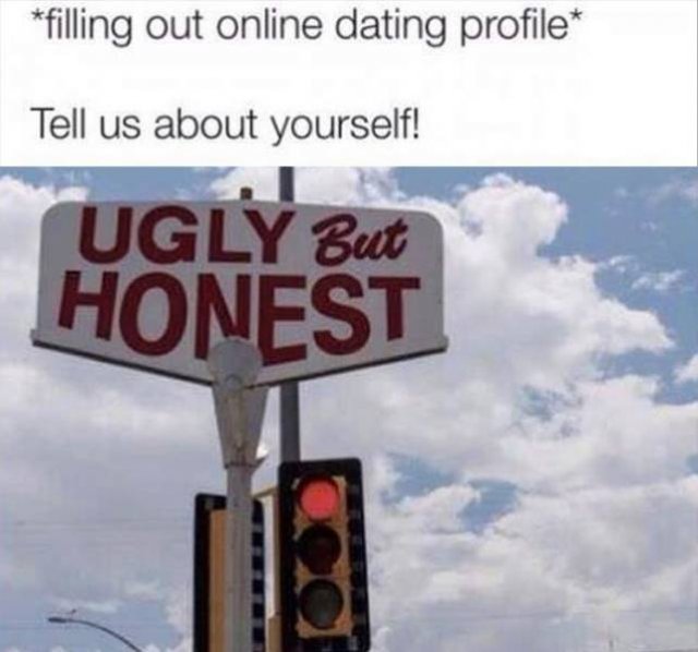 street sign - filling out online dating profile Tell us about yourself! Ugly But Honest