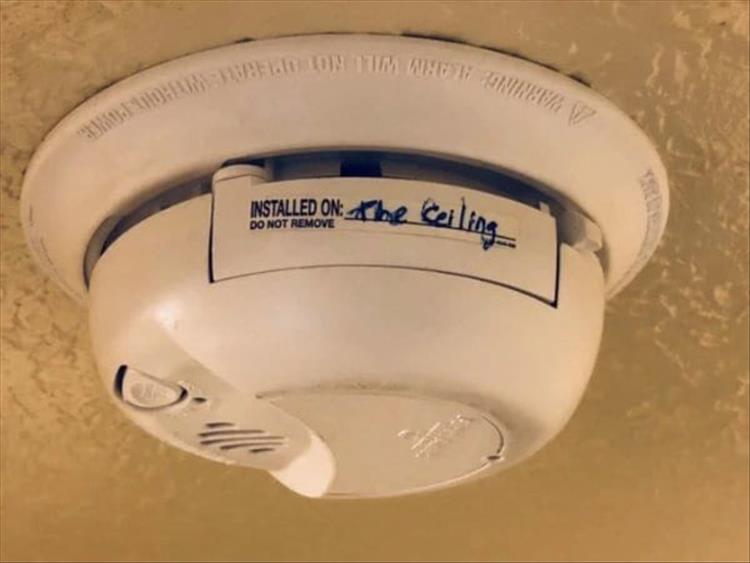 funny fire alarm - Warninde Alarm Will Notre Ostaled On Ahe Ceiling