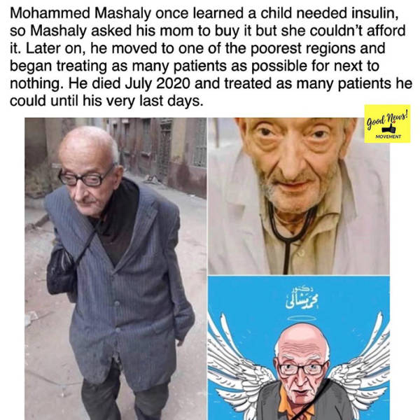 Mohammed Mashaly once learned a child needed insulin, so Mashaly asked his mom to buy it but she couldn't afford it. Later on, he moved to one of the poorest regions and began treating as many patients as possible for next to nothing. He died and treated…