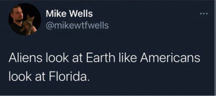 presentation - Mike Wells Aliens look at Earth Americans look at Florida.