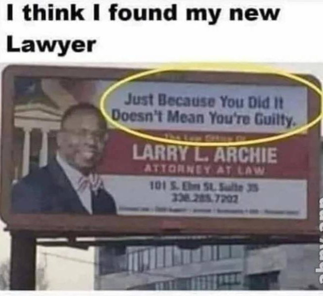 larry l archie attorney - I think I found my new Lawyer Just Because You Did It Doesn't Mean You're Guilty, Larry L. Archie Attorney At Law 101 S. Sl Sul