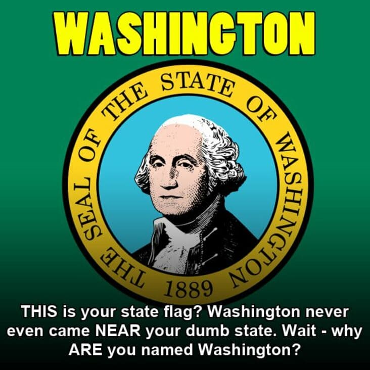 state of washington - Washington State Of The Of Seal Chl Ington 1889 This is your state flag? Washington never even came Near your dumb state. Wait why Are you named Washington?