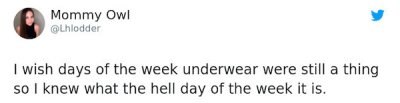 rupi kaur poems sleep talking - Mommy Owl I wish days of the week underwear were still a thing so I knew what the hell day of the week it is.