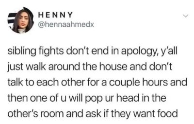 1 peter 3 3 4 - Henny sibling fights don't end in apology, y'all just walk around the house and don't talk to each other for a couple hours and then one of u will pop ur head in the other's room and ask if they want food