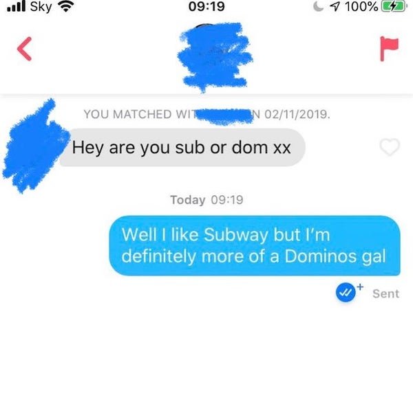 online advertising - .ll Sky C 100% You Matched Wit In 02112019. Hey are you sub or dom xx Today Well I Subway but I'm definitely more of a Dominos gal Sent