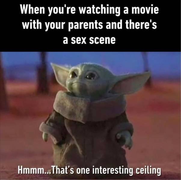 dank memes catchymemes funny memes - When you're watching a movie with your parents and there's a sex scene Hmmm...That's one interesting ceiling