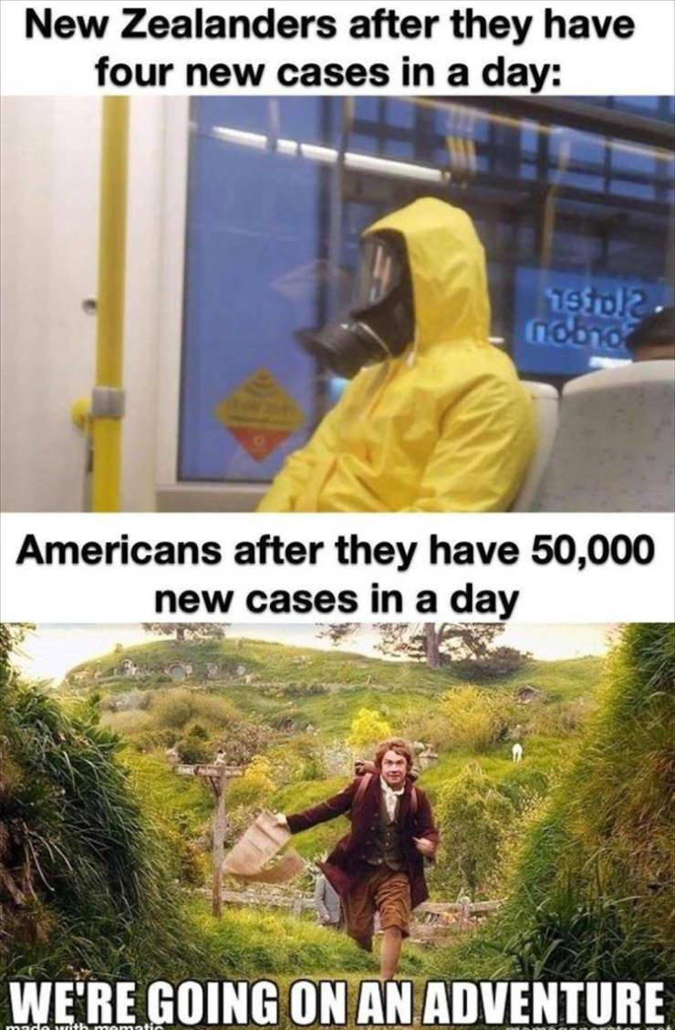 funny travel memes - New Zealanders after they have four new cases in a day ed2 Go To Americans after they have 50,000 new cases in a day We'Re Going On An Adventure