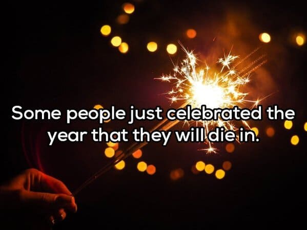 firecrackers - Some people just celebrated the year that they will die in