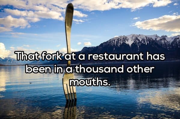 water resources - That fork at a restaurant has been in a thousand other mouths.