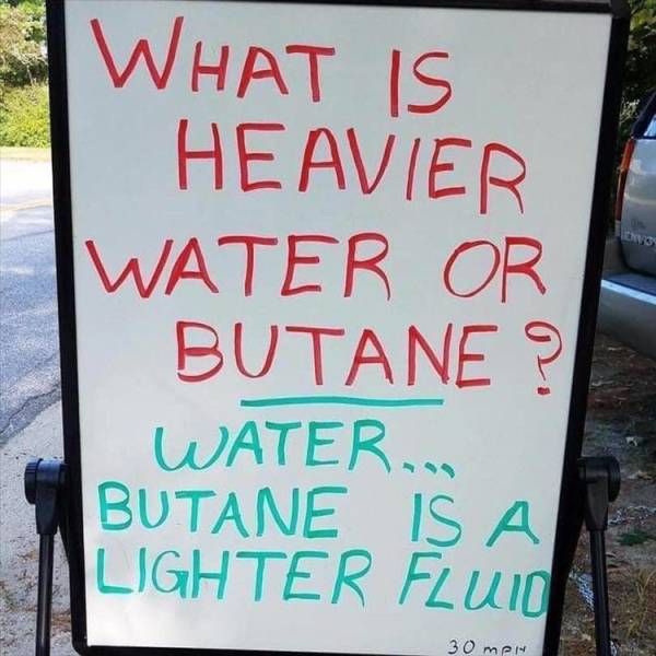 signage - What Is Heavier Water Or Butane ? Water, Butane Is A Lighter Fluid 30m men