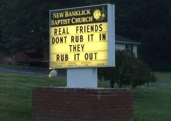 nature - New Banklick Baptist Church Real Friends Dont Rub It In They Rub It Out