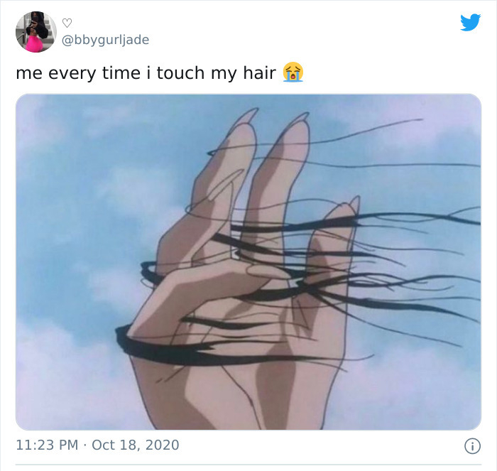 funny relatable memes - me every time i touch my hair