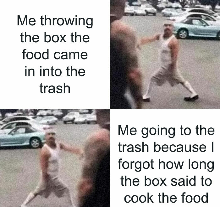 me throwing the box the food came - Me throwing the box the food came in into the trash Me going to the trash because I forgot how long the box said to cook the food