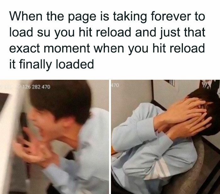 kpop memes hilarious funny funny bts relatable memes - When the page is taking forever to load su you hit reload and just that exact moment when you hit reload it finally loaded 126 282 470 170