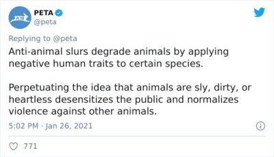 I suppose in a world where cancel culture runs rampant, PETA thought they could get away with suggesting alternatives for ‘animal insults’ without being trolled for it. But as we all know, the internet is an unforgiving place.