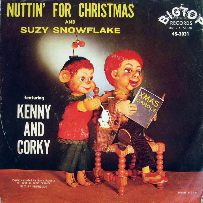 creepy christmas album covers - Nuttin' For Christmas Suzy Snowflake Bloto And Records Reg. U.S. Pat. On 453031 featuring Xmas Carols Kenny And Corky Puppets created by Bunin Puppets c 1958 by Burin Puppets Used By Permission Printed in U.S.A