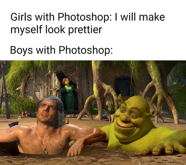 shrek and geralt in swamp - Girls with Photoshop I will make myself look prettier Boys with Photoshop
