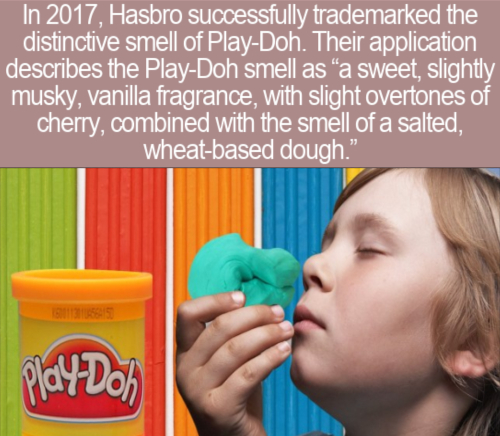 play doh - In 2017, Hasbro successfully trademarked the distinctive smell of PlayDoh. Their application describes the PlayDoh smell as a sweet, slightly musky, vanilla fragrance, with slight overtones of cherry, combined with the smell of a salted, wheatb