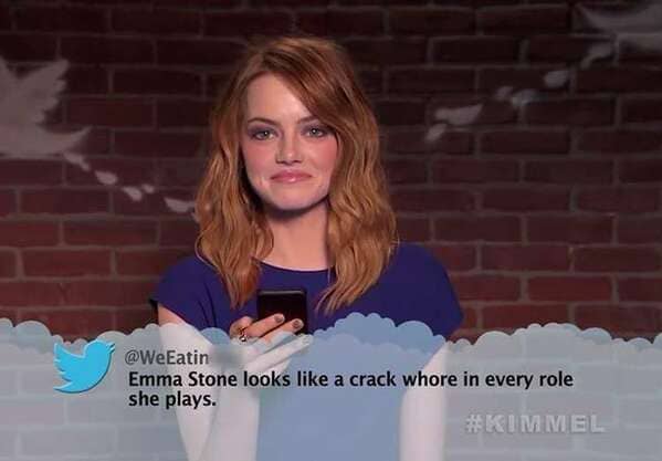 emma stone mean tweet - Emma Stone looks a crack whore in every role she plays.