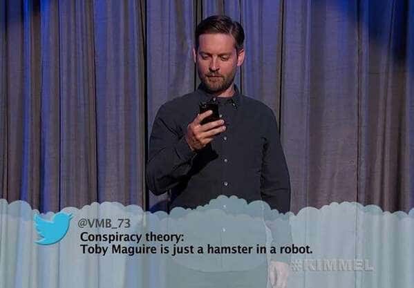 speech - Conspiracy theory Toby Maguire is just a hamster in a robot. Rambl