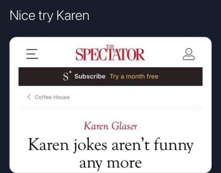 software - Nice try Karen The Til Spectator Do S Subscribe Try a month free