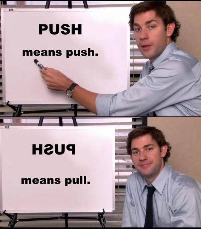 office quotes - Push means push. H2U9 means pull.
