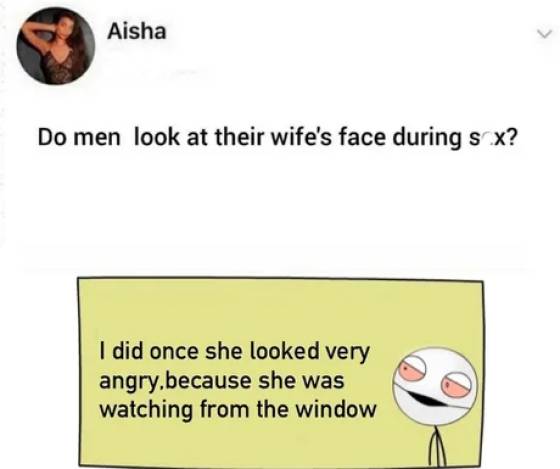 paper - Aisha Do men look at their wife's face during sex? I did once she looked very angry because she was watching from the window