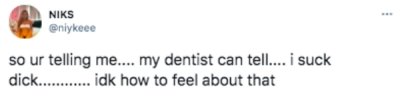 Dentists Can Tell If You Recently Gave A BJ