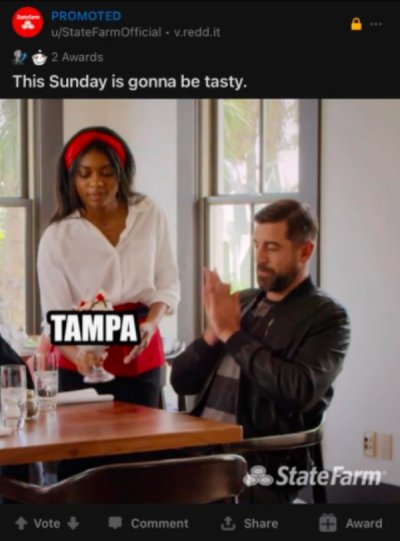 state farm - Promoted wStateFarm Official v.reddit 2 Awards This Sunday is gonna be tasty. Tampa State Farm Vote Comment 1 Award