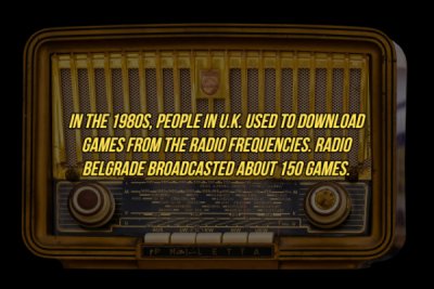 In The 1980S, People In U.K. Used To Download Games From The Radio Frequencies. Radio Belgrade Broadcasted About 150 Games.
