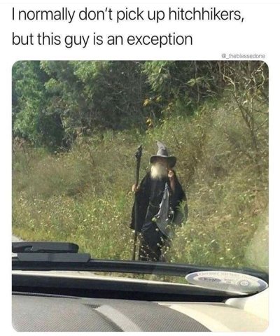 hitchhiker meme - I normally don't pick up hitchhikers, but this guy is an exception _theblessedone