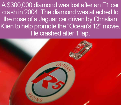 graphics - A $300,000 diamond was lost after an F1 car crash in 2004. The diamond was attached to the nose of a Jaguar car driven by Christian Klien to help promote the "Ocean's 12" movie. He crashed after 1 lap. Jaguar Pacing